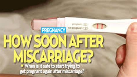 how long does it to get pregnant after miscarriage