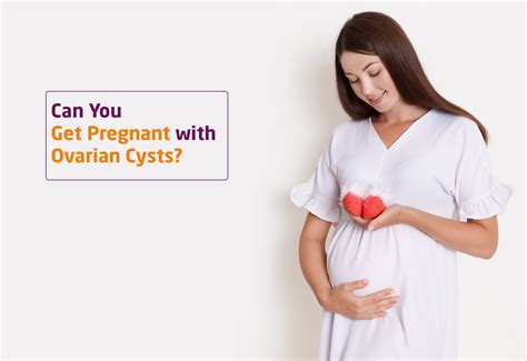 how to get pregnant with ovarian cysts